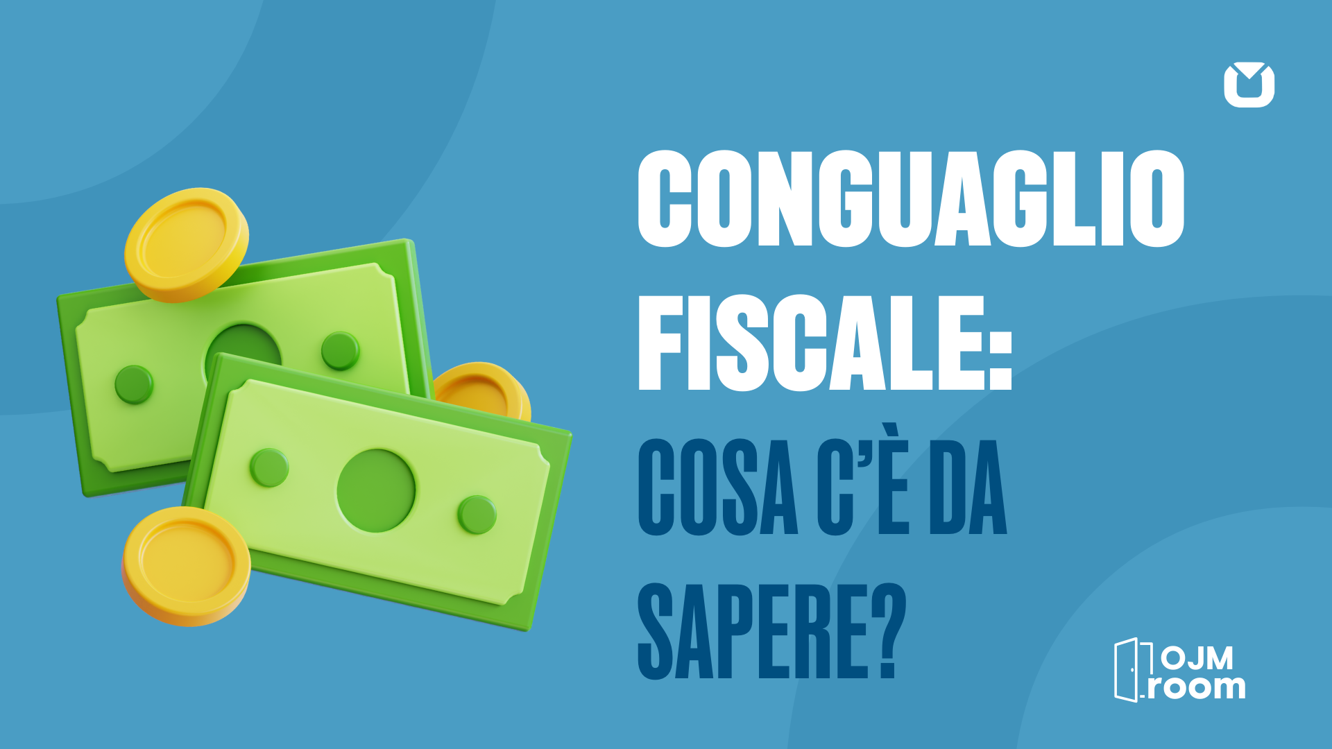 CONGUAGLIO FISCALE: COSA C'È DA SAPERE?